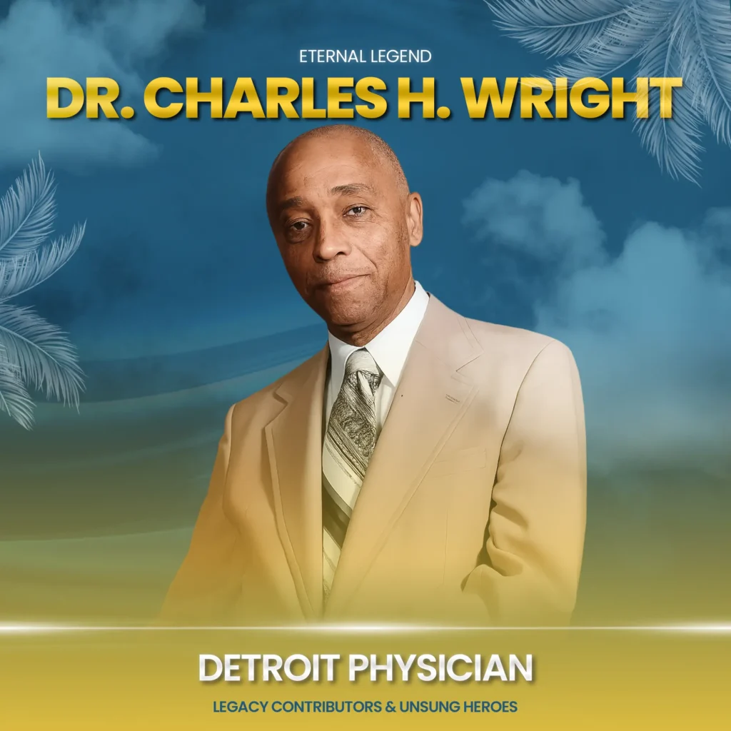 Dr. Charles H. Wright: Detroit’s Keeper of Memory
