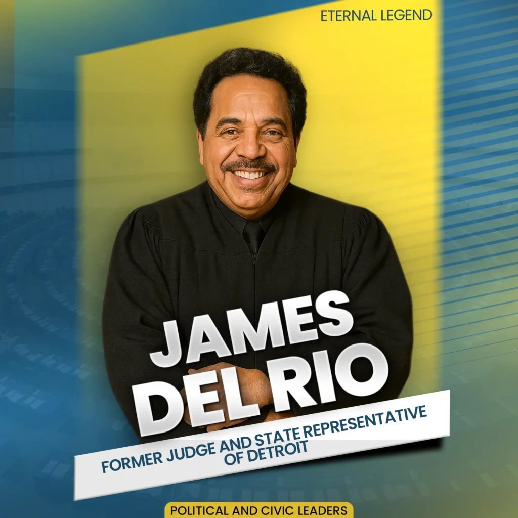 James Del Rio: Iconic Motor City Legislator, Judge, and Money Man